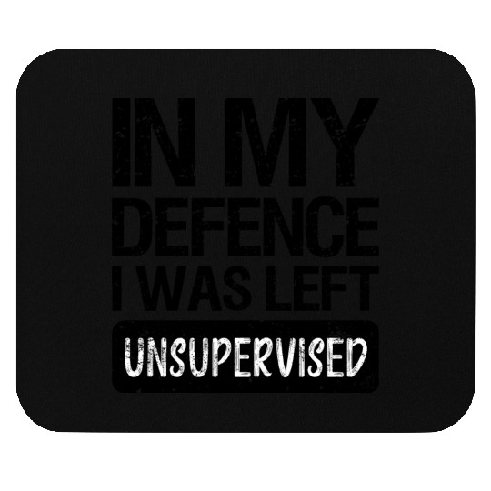 In my defence I was left unsupervised. Mouse Pads