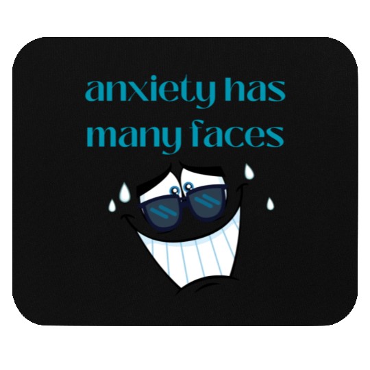 anxiety has many faces Mouse Pads