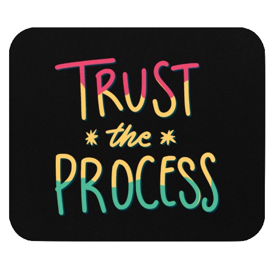 trust the process motivational gift artwork tees Mouse Pads