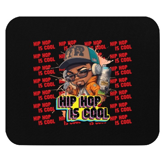 Hip Hop Is Cool Quotes And Awesome Design Mouse Pads