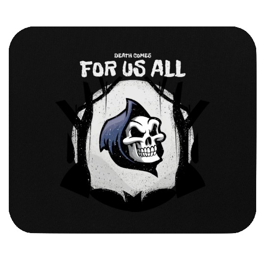 Death Comes For Us All Mouse Pads