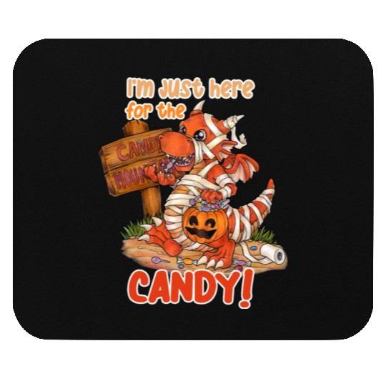 I'm Just Here For Candy Halloween Dragon Mummy Mouse Pads