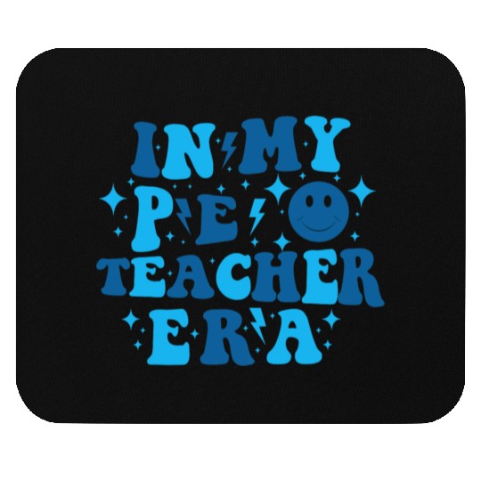 In My PE Teacher Era Physical Education Teacher Mouse Pads