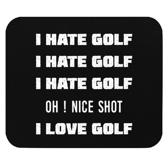 I Hate Golf I Love Golf Mouse Pads