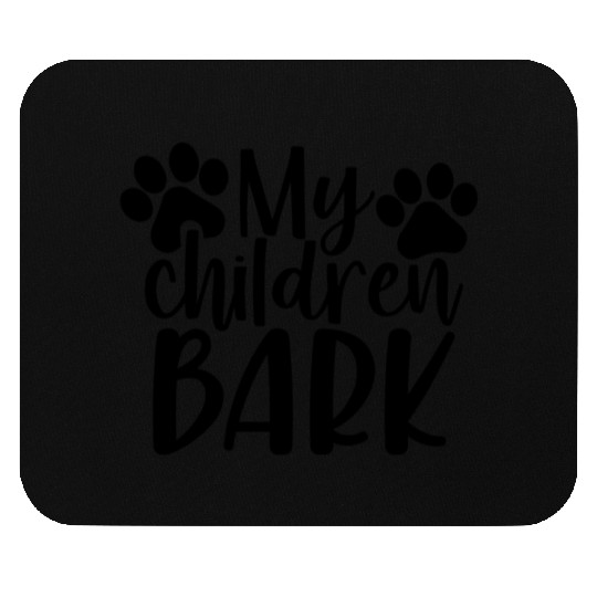 My Children Bark 01 Mouse Pads