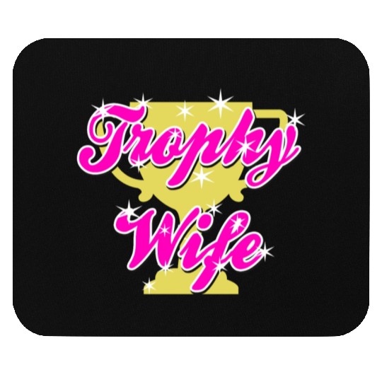 Trophy Wife Mouse Pads