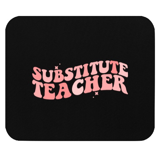 Substitute Teacher Back To School Sub Teacher Mouse Pads