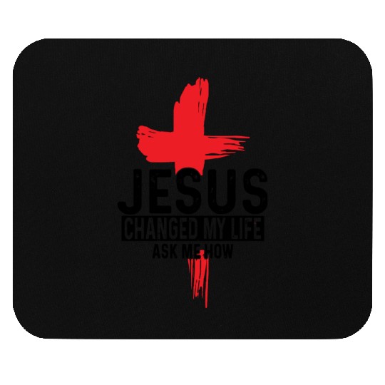 Jesus Changed My Life Love Jesus Christian Mouse Pads