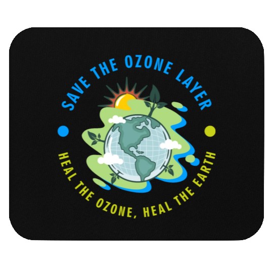SAVE OZONE LAYER HEAL THE OZONE HEAL THE EARTH Mouse Pads