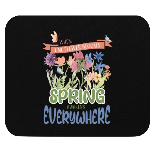 When one flower blooms, spring awakens everywhere Mouse Pads