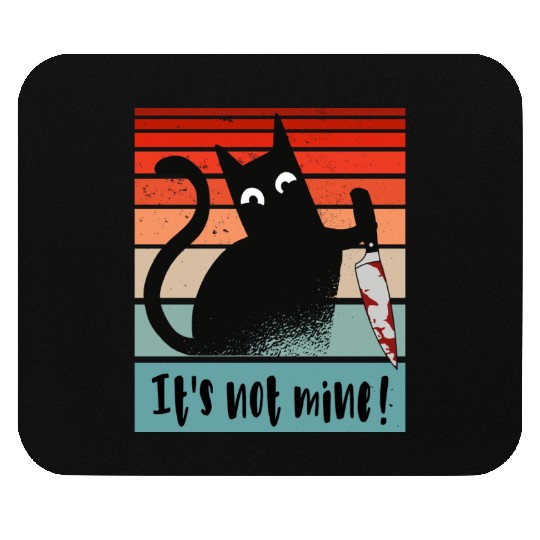 It s Not Mine Innocent Cat With Knife Mouse Pads