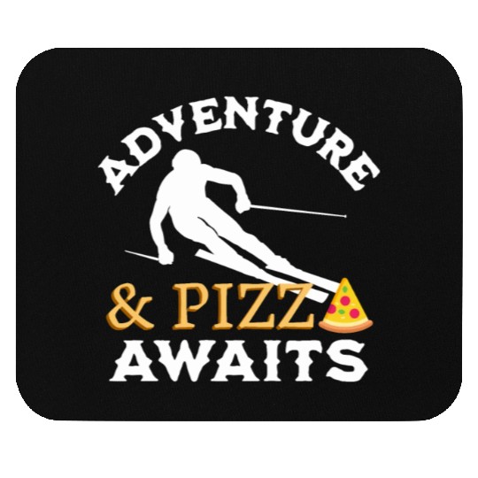 Adventure And Pizza Awaits | Downhill Skiing Lover Mouse Pads
