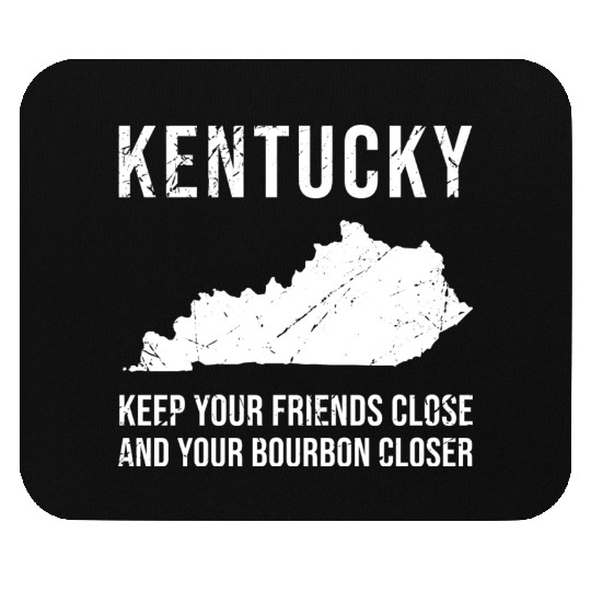 Keep Your Friends Close And Your Bourbon Closer Mouse Pads