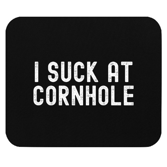 I Suck at Cornhole Mouse Pads