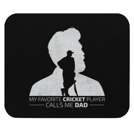 My Favorite Cricket Player Calls me Dad Mouse Pads