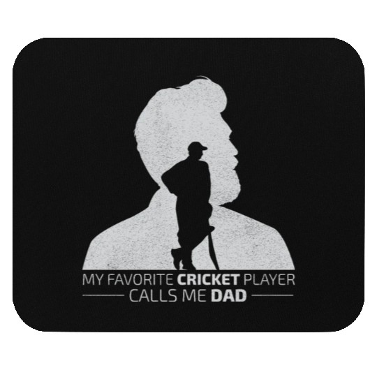 My Favorite Cricket Player Calls me Dad Mouse Pads