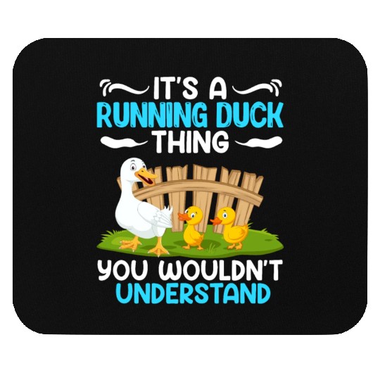 Running Ducks It's a Running Duck Thing Duck Lover Mouse Pads
