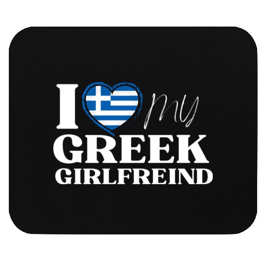 I Love My Greek Girlfriend Multi Nationality Mouse Pads