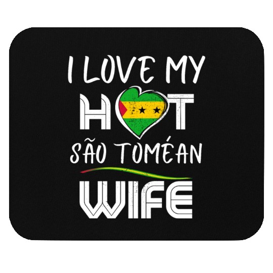 Funny I Love My Hot São Toméan Wife Husband Mouse Pads