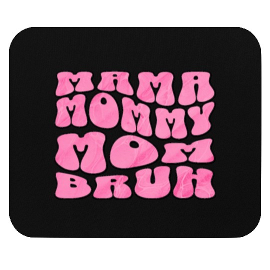 Mama Mommy Mom Bruh Funny Groovy Mom Quote Mouse Pads