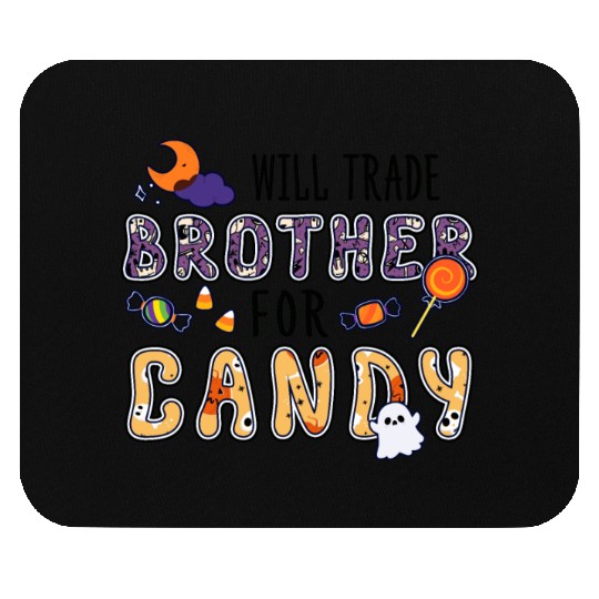 Will Trade Brother For Candy Mouse Pads