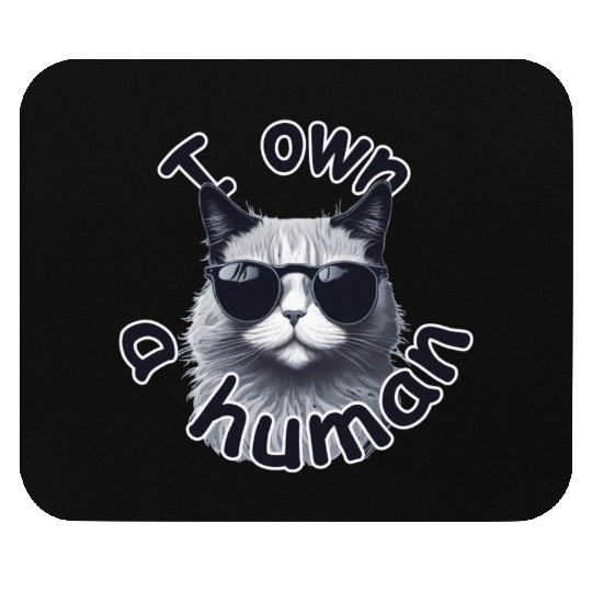 i own a human By Jonathan P. Mouse Pads