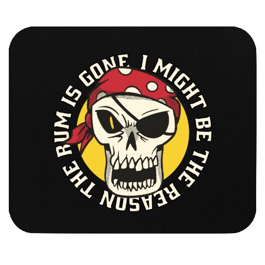 I might be the reason the rum is gone Mouse Pads