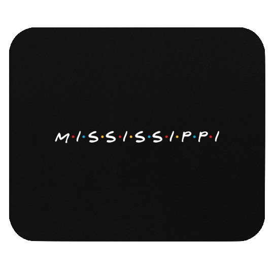 Mississippi Friends Mouse Pads