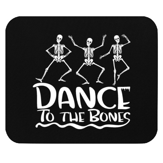 dance to the bones Mouse Pads