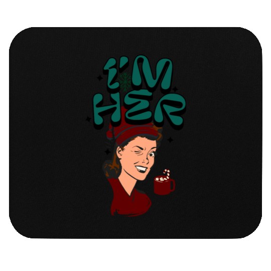 Im Her! Christmas/ Mrs. Claus design Mouse Pads
