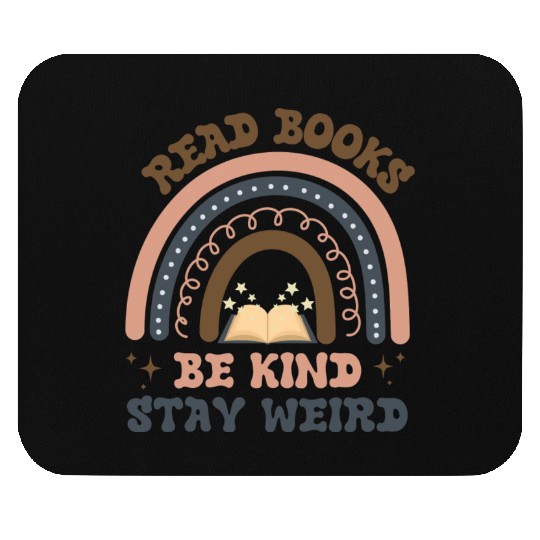 Read Books Be Kind Stay Weird Mouse Pads