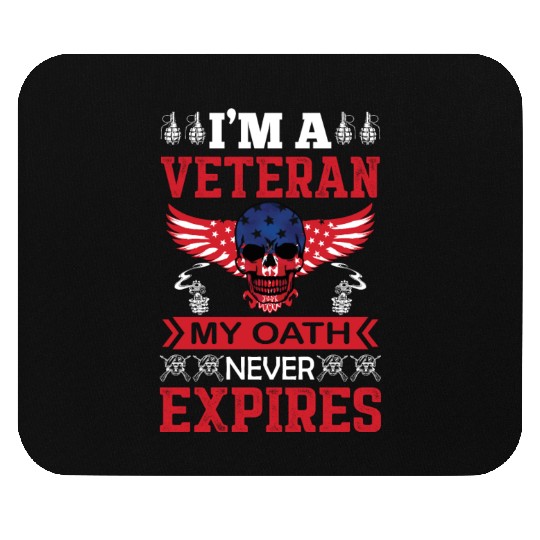 I AM A VETERAN MY OATH NEVER EXPIRES Mouse Pads