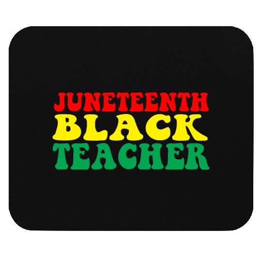 Juneteenth Celebrate Black Teacher Mouse Pads