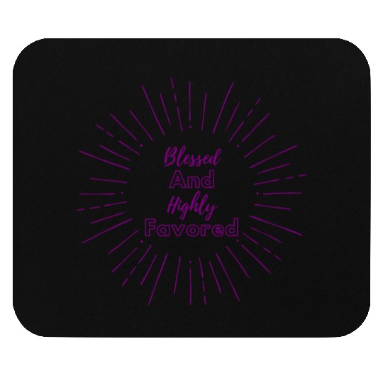 Blessed and Highly Favored Purple Mouse Pads