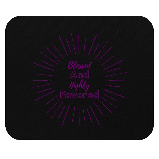 Blessed and Highly Favored Purple Mouse Pads