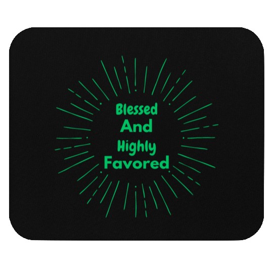 Blessed and Highly Favored Green Mouse Pads