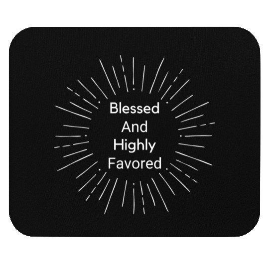 Blessed and Highly Favored White Mouse Pads