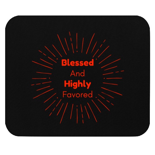 Blessed and Highly Favored Scarlet Mouse Pads