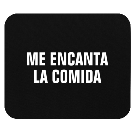 Me Encanta La Comida I Love Food In Spanish Mouse Pads