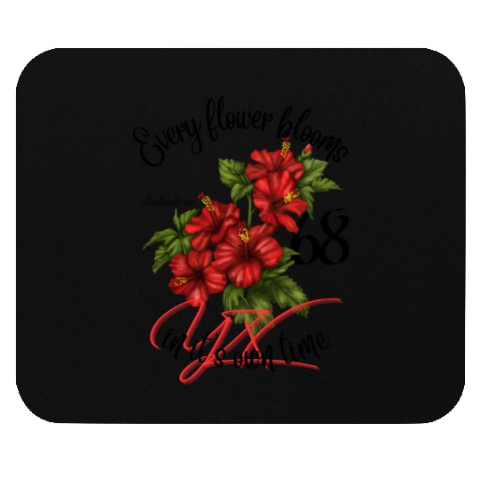 Every flower blooms Mouse Pads