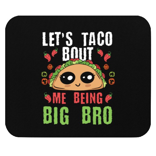 Taco Big Bro Funny Nacho Brother Gift Mouse Pads