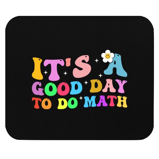 It s A Good Day To Do Math Teachers Science Back Mouse Pads