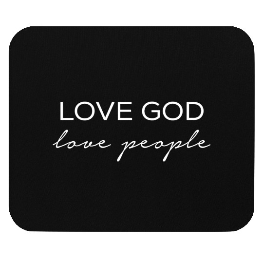 Love God Love People Mouse Pads
