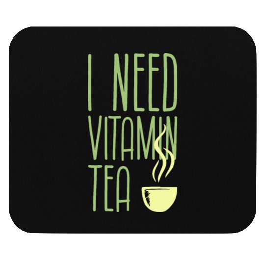 I need vitamine tea Mouse Pads