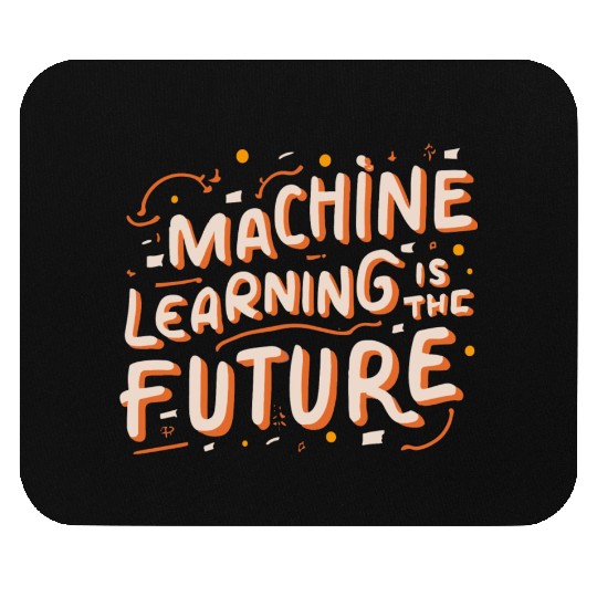 Machine Learning is The Future Mouse Pads