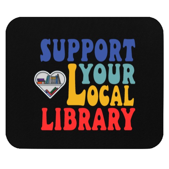 Support your local library Mouse Pads