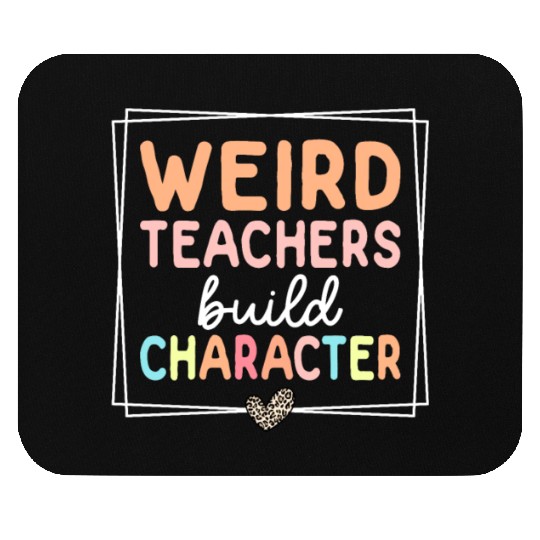 Weird Teachers Build Character Leopard Retro Funny Mouse Pads