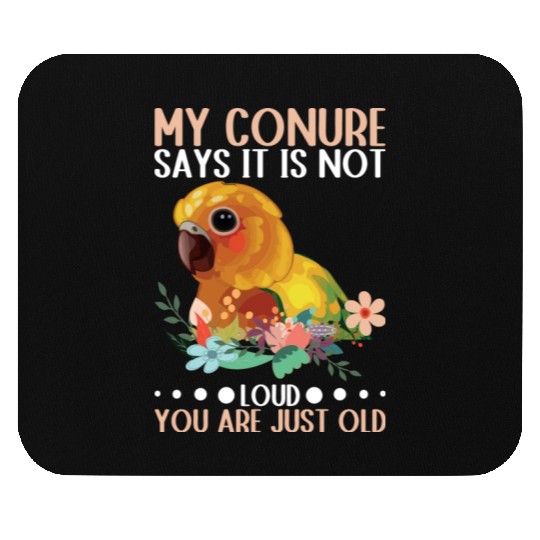 My Conure says it is not loud sun Conure Mouse Pads