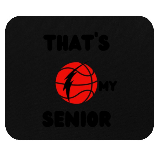 Thats My Senior Basketball, Basketball Brother ,Ba Mouse Pads