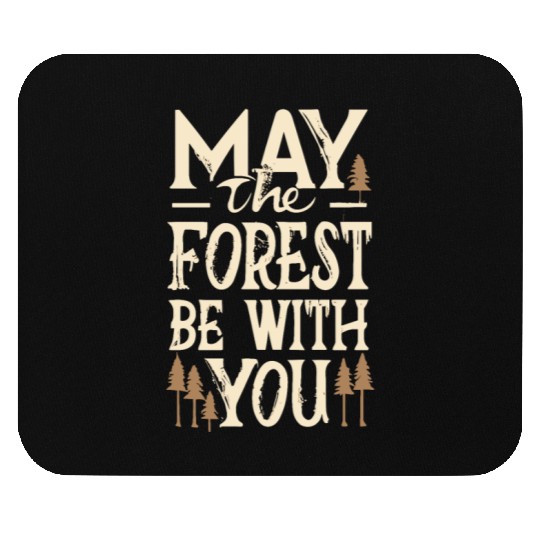 May the Forest Be with You Mouse Pads